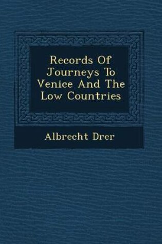 Cover of Records of Journeys to Venice and the Low Countries