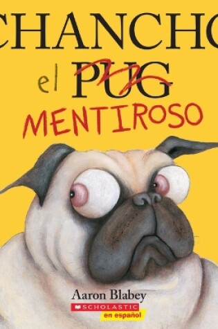 Cover of Chancho El Mentiroso (Pig the Fibber)