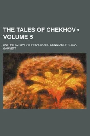 Cover of The Tales of Chekhov (Volume 5)