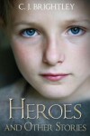 Book cover for Heroes and Other Stories