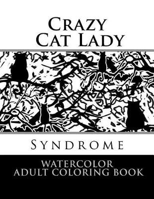 Book cover for Crazy Cat Lady Syndrome Watercolor