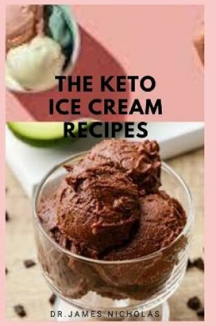 Cover of The Keto Ice Cream Recipes