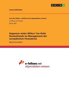 Book cover for Hegemon wider Willen? Zur Rolle Deutschlands im Management der europäischen Finanzkrise