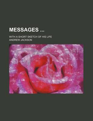 Book cover for Messages; With a Short Sketch of His Life