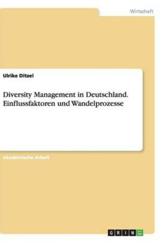 Cover of Diversity Management in Deutschland. Einflussfaktoren und Wandelprozesse