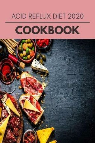 Cover of Acid Reflux Diet 2020 Cookbook