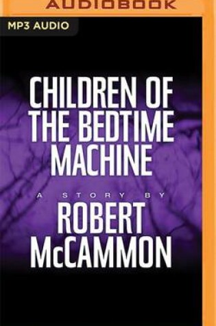 Cover of Children of the Bedtime Machine