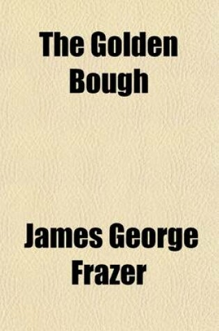 Cover of The Golden Bough (Volume 3); A Study in Magic and Religion