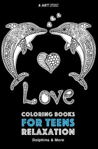 Cover of Coloring Books For Teens Relaxation