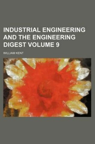 Cover of Industrial Engineering and the Engineering Digest Volume 9