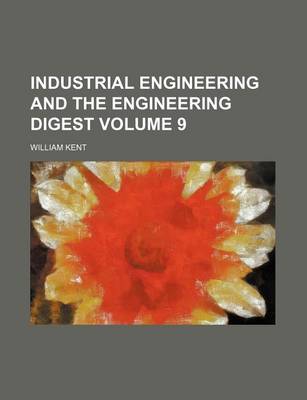 Book cover for Industrial Engineering and the Engineering Digest Volume 9