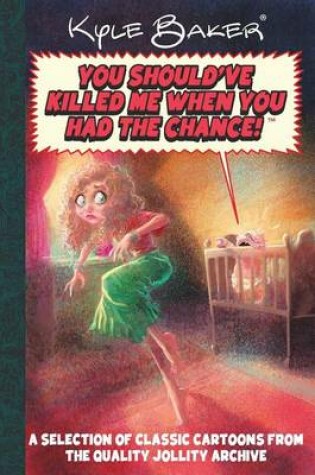 Cover of You Should Have Killed Me When You Had The Chance