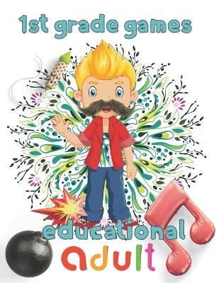 Book cover for 1st Grade games educational adult