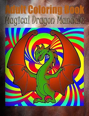 Book cover for Adult Coloring Book: Magical Dragon Mandala