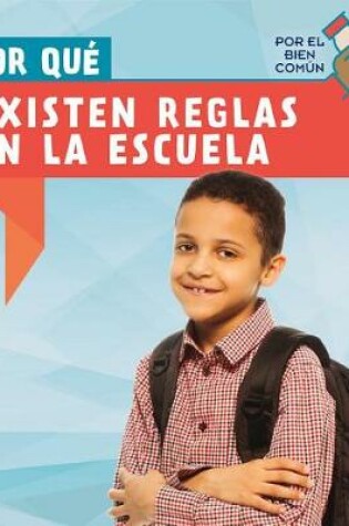 Cover of Por Qué Existen Reglas En La Escuela (Why Do We Have Rules in School?)