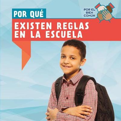 Book cover for Por Qué Existen Reglas En La Escuela (Why Do We Have Rules in School?)