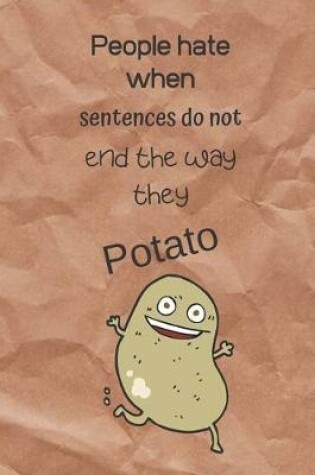 Cover of People Hate When Sentences Do Not End The Way They Potato