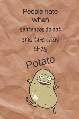 Book cover for People Hate When Sentences Do Not End The Way They Potato