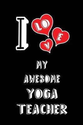 Book cover for I Love My Awesome Yoga Teacher