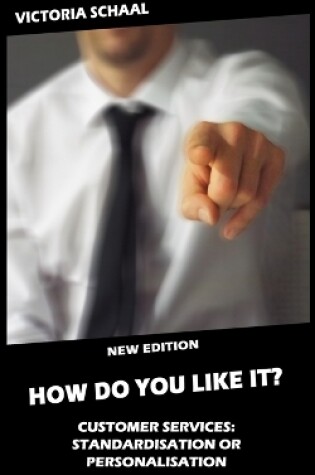 Cover of HOW DO YOU LIKE IT? Customer Services