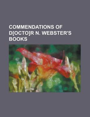 Book cover for Commendations of D[octo]r N. Webster's Books