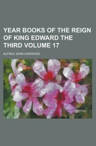 Cover of Year Books of the Reign of King Edward the Third Volume 17