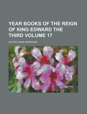 Book cover for Year Books of the Reign of King Edward the Third Volume 17