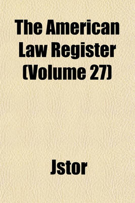 Book cover for The American Law Register (Volume 27)