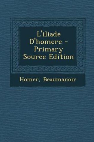 Cover of L'Iliade D'Homere - Primary Source Edition