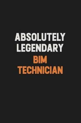 Cover of Absolutely Legendary BIM Technician