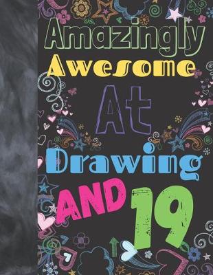 Book cover for Amazingly Awesome At Drawing And 19