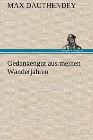 Cover of Gedankengut Aus Meinen Wanderjahren