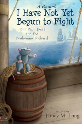 Cover of A Possum's I Have Not Yet Begun to Fight