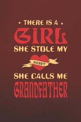 Book cover for There Is A Girl She Stole My Heart She Calls Me Grandfather