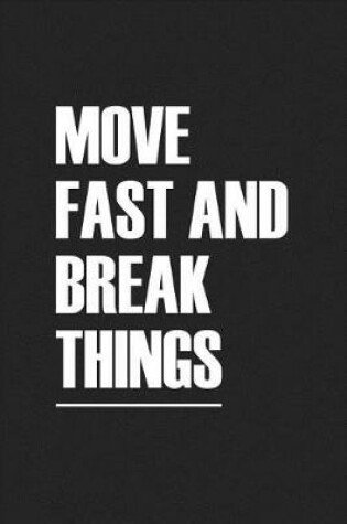 Cover of Move Fast and Break Things