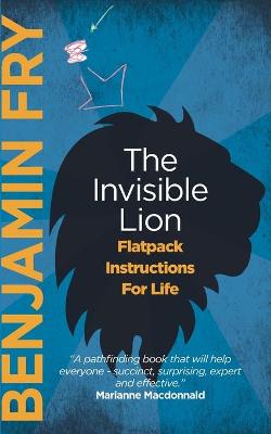 Book cover for The Invisible Lion: Flatpack Instructions For Life