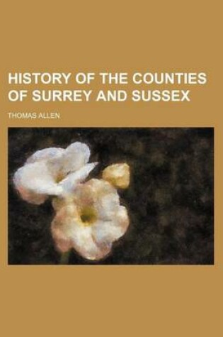 Cover of History of the Counties of Surrey and Sussex