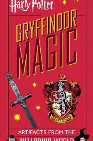 Cover of Harry Potter: Gryffindor Magic - Artifacts from the Wizarding World