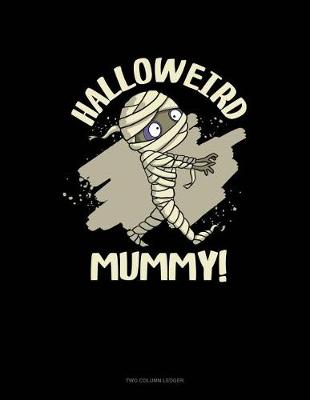 Book cover for Halloweird Mummy!