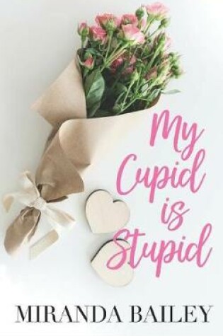 Cover of My Cupid is Stupid