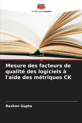 Book cover for Mesure des facteurs de qualité des logiciels à l'aide des métriques CK