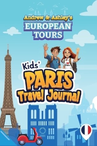 Cover of Andrew & Ashley's European Tours PARIS Travel Journal