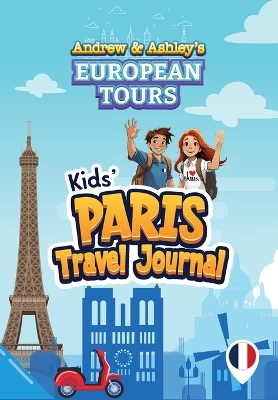 Cover of Andrew & Ashley's European Tours PARIS Travel Journal