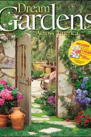 Cover of Dream Gardens Across America: Better Homes and Gardens