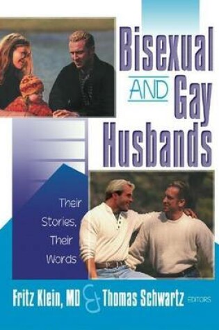 Cover of Bisexual and Gay Husbands: Their Stories, Their Words