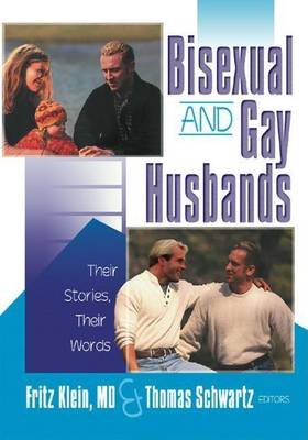 Book cover for Bisexual and Gay Husbands: Their Stories, Their Words