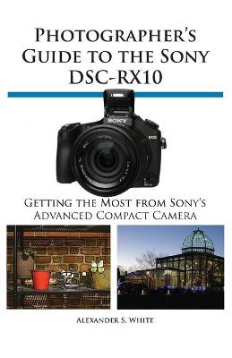 Book cover for Photographer's Guide to the Sony Dsc-Rx10