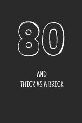 Cover of 80 and thick as a brick