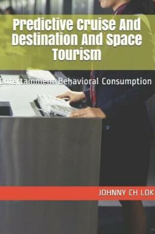 Cover of Predictive Cruise And Destination And Space Tourism