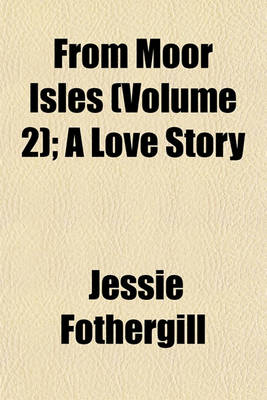 Book cover for From Moor Isles (Volume 2); A Love Story